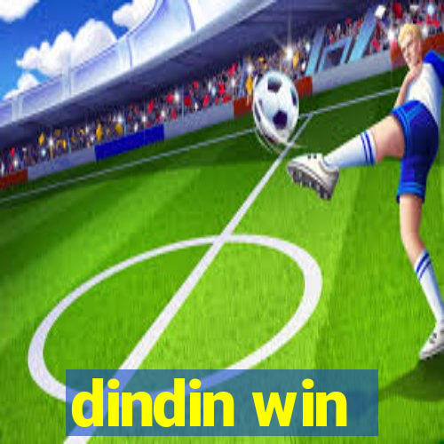 dindin win